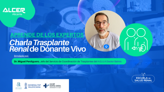 Cartel informativo de ALCER Alicante: Charla sobre Trasplante Renal de Donante Vivo, brindada por el Dr. Miguel Perdiguero, Jefe de Coordinación de Trasplantes del Hospital Doctor Balmis. Incluye una foto del doctor y logotipos institucionales.